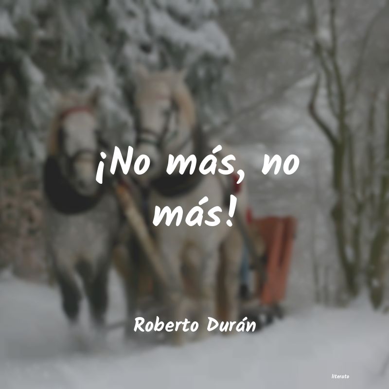 frases de Roberto Durán