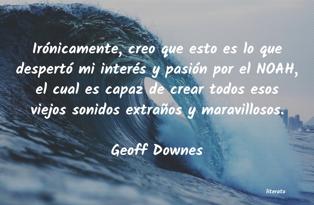 Frases de Geoff Downes