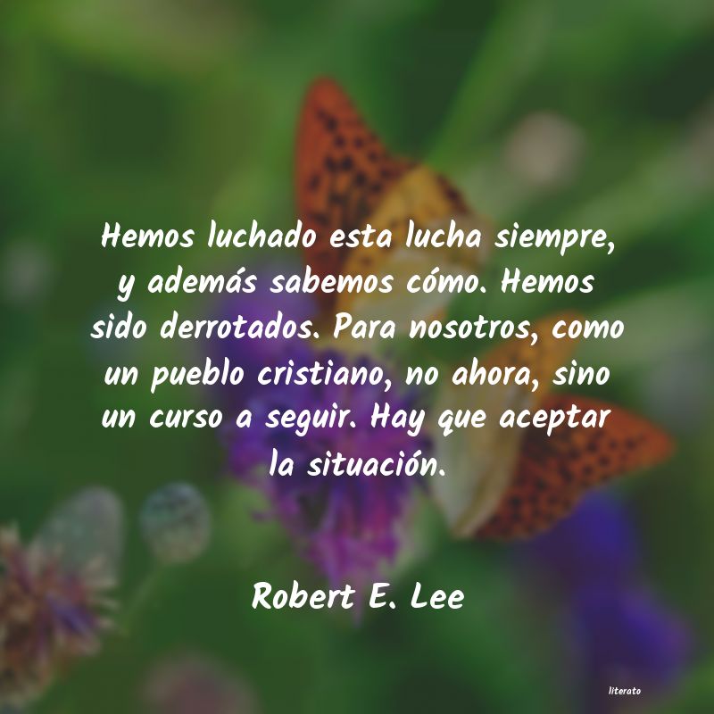 Frases de Robert E. Lee