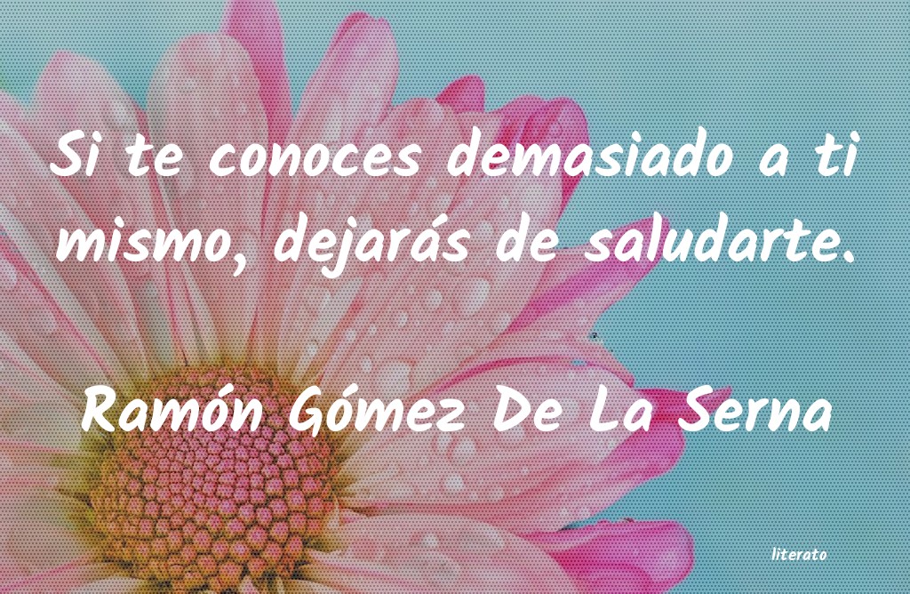 frases de RamÃ³n GÃ³mez De La Serna