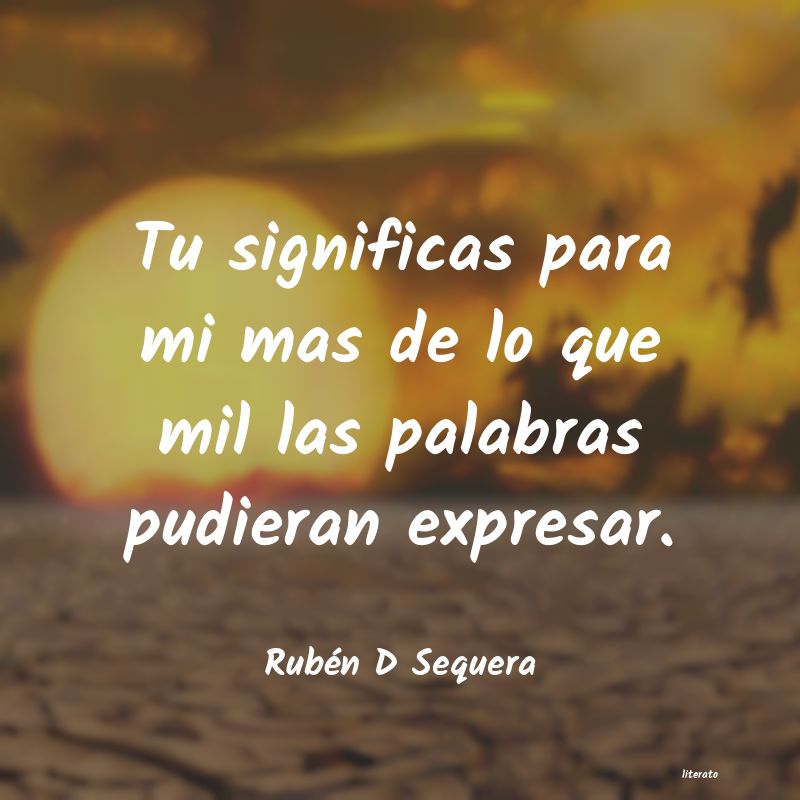 frases de Rubén D Sequera