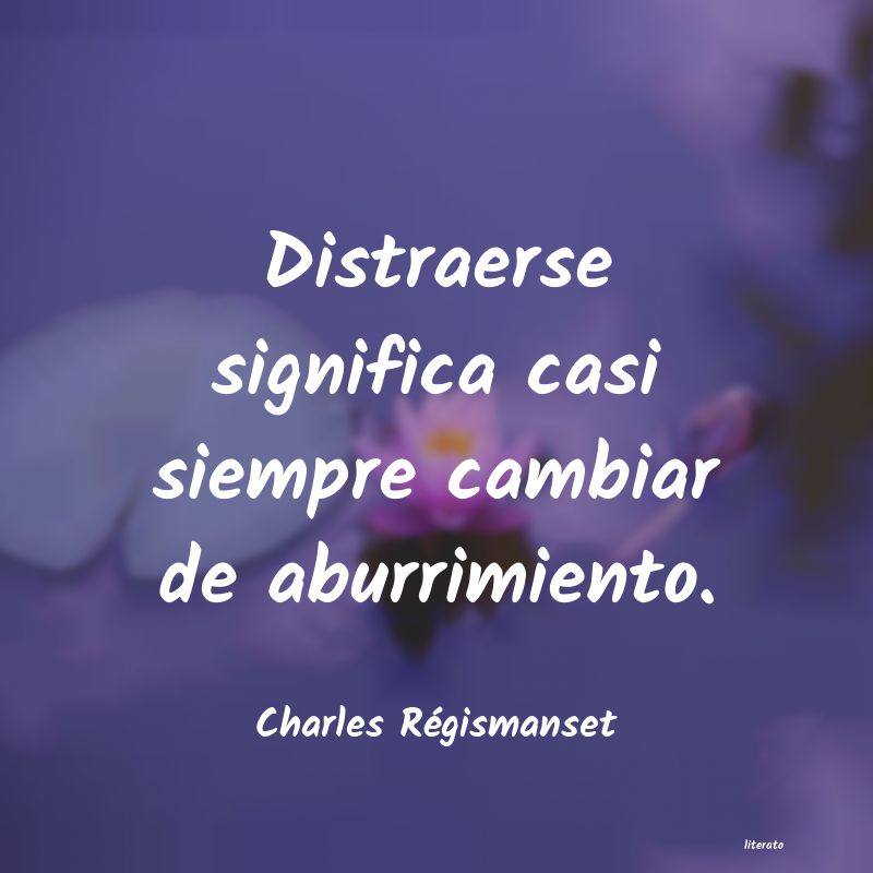 Frases de Charles Régismanset