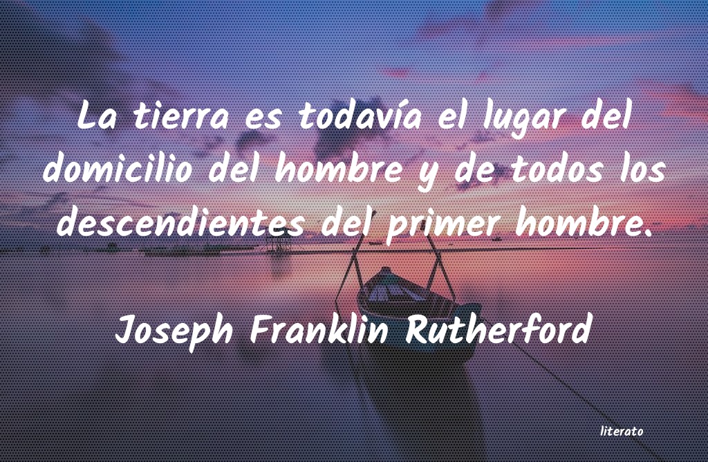 Frases de Joseph Franklin Rutherford