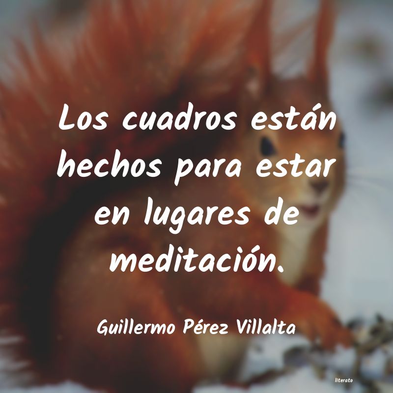 frases de Guillermo Pérez Villalta