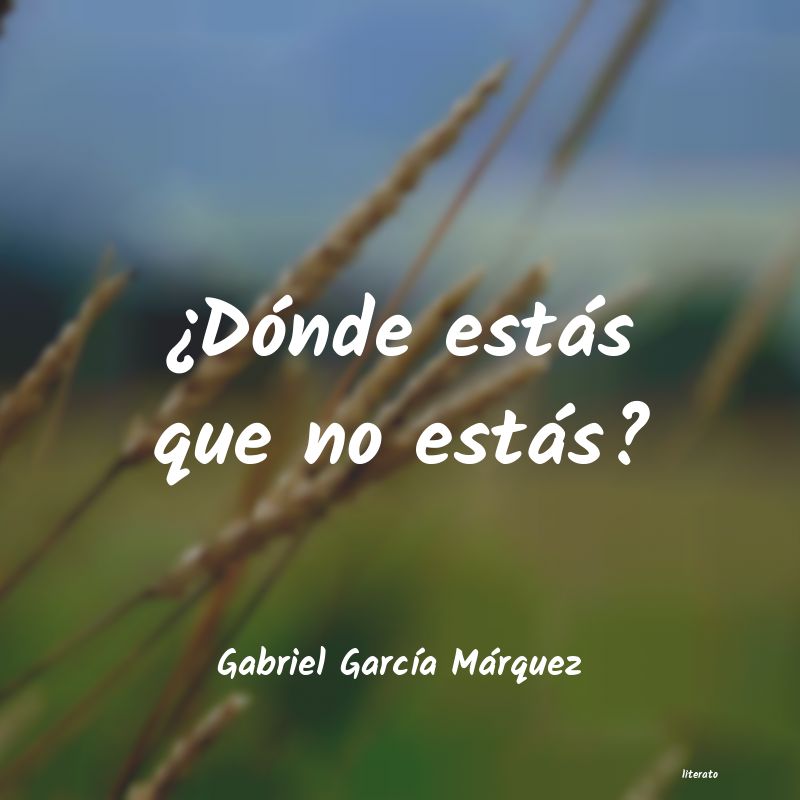 frases de Gabriel GarcÃa Márquez