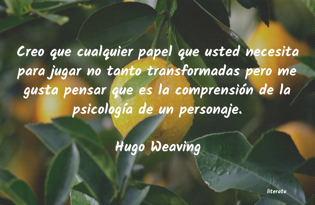 Frases de Hugo Weaving