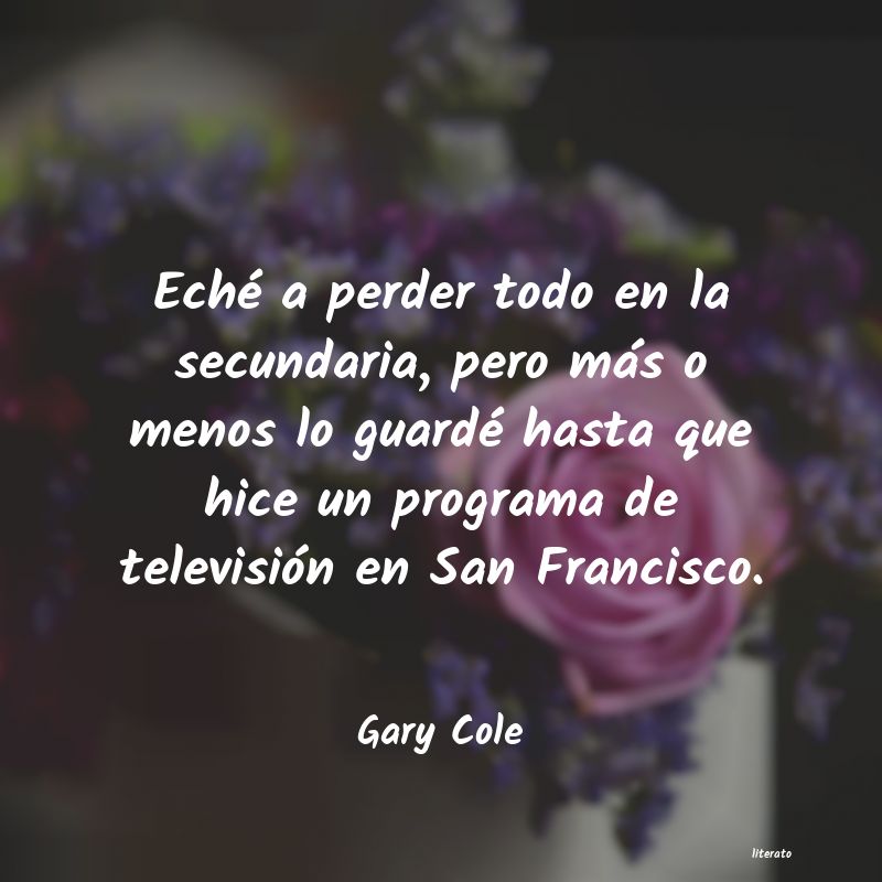 Frases de Gary Cole