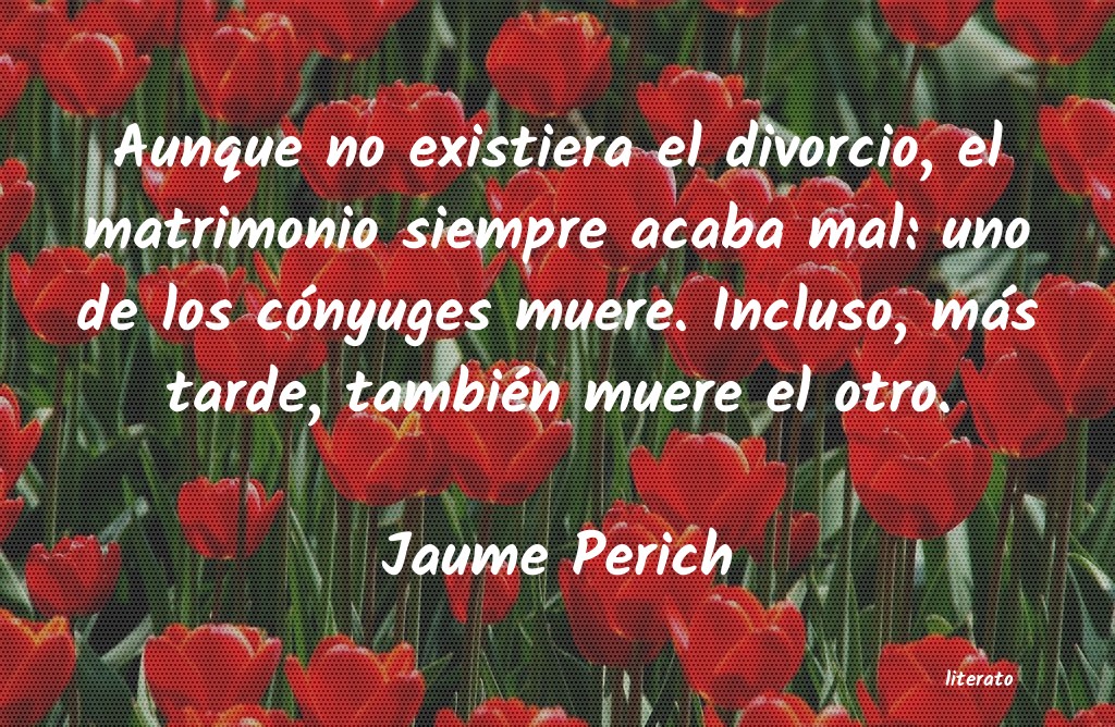 Frases de Jaume Perich