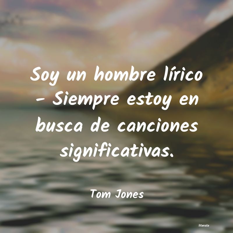 frases de Tom Jones
