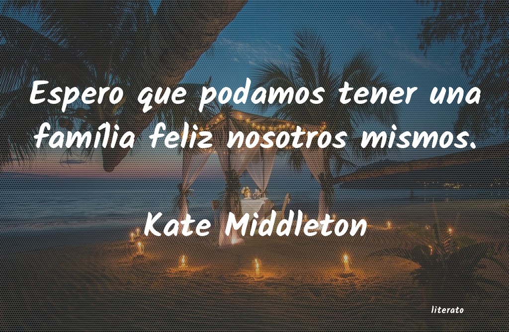 Frases de Kate Middleton