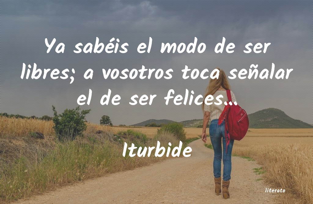 Frases de Iturbide