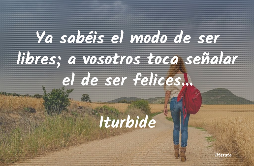 frases de Iturbide