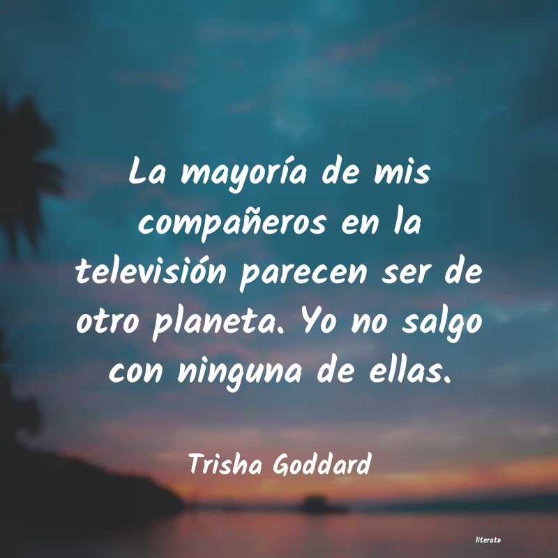 Frases de Trisha Goddard