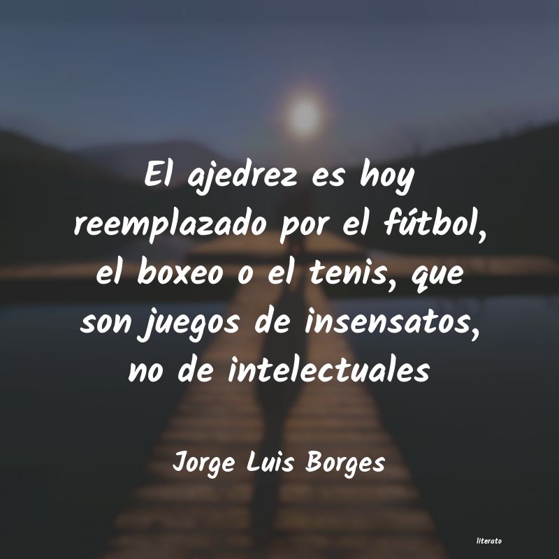 Frases de Jorge Luis Borges