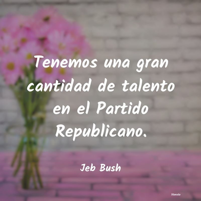 frases de Jeb Bush