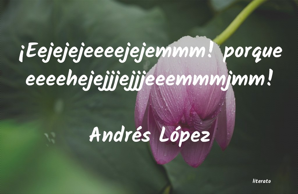 frases de Andrés López
