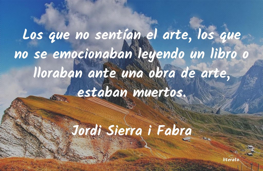 Frases de Jordi Sierra i Fabra