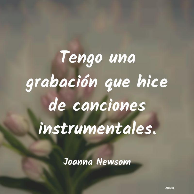 Frases de Joanna Newsom