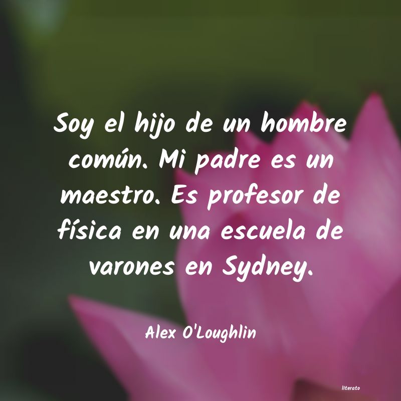 Frases de Alex O'Loughlin