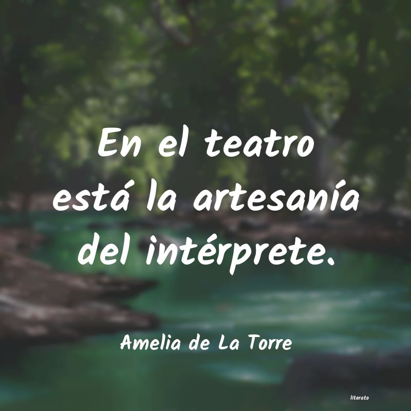 frases de Amelia de La Torre