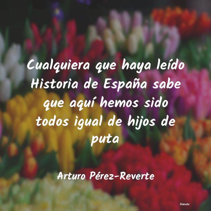 frases de Arturo Pérez-Reverte