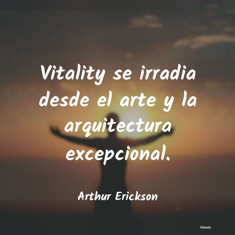 frases de Arthur Erickson