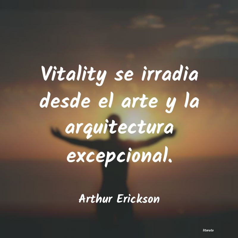 Frases de Arthur Erickson