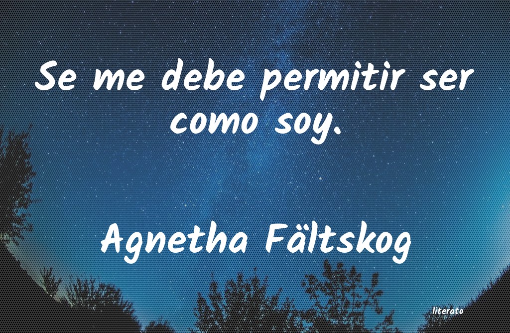 Frases de Agnetha Fältskog