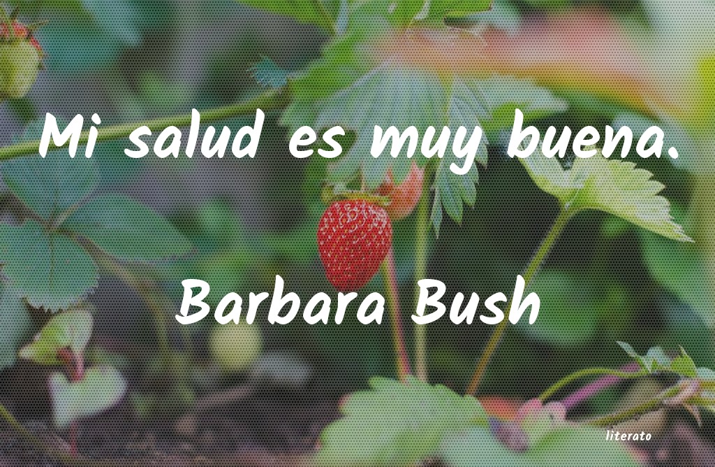 Frases de Barbara Bush