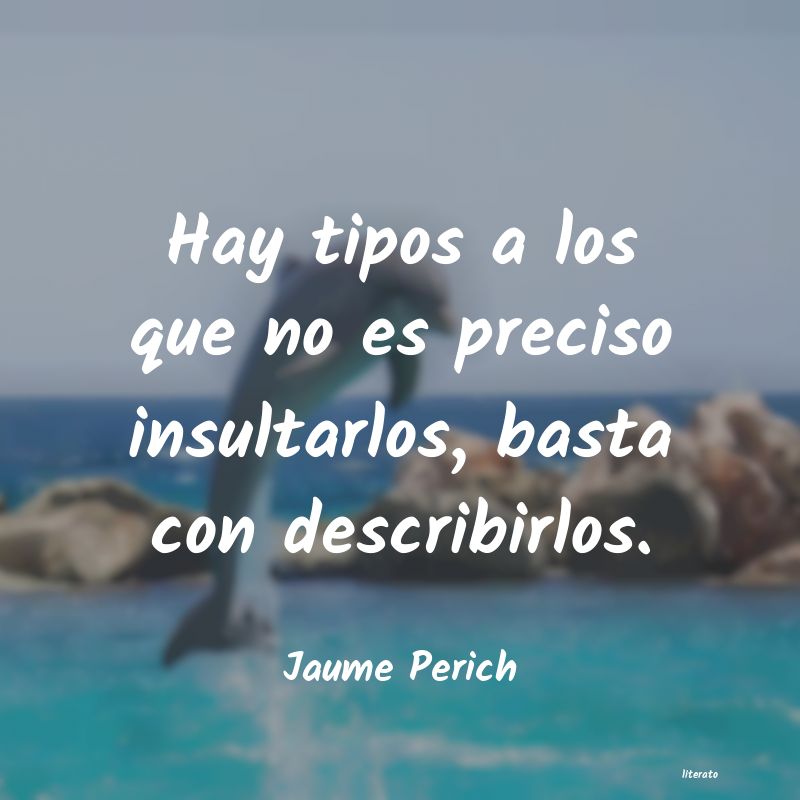 Frases de Jaume Perich