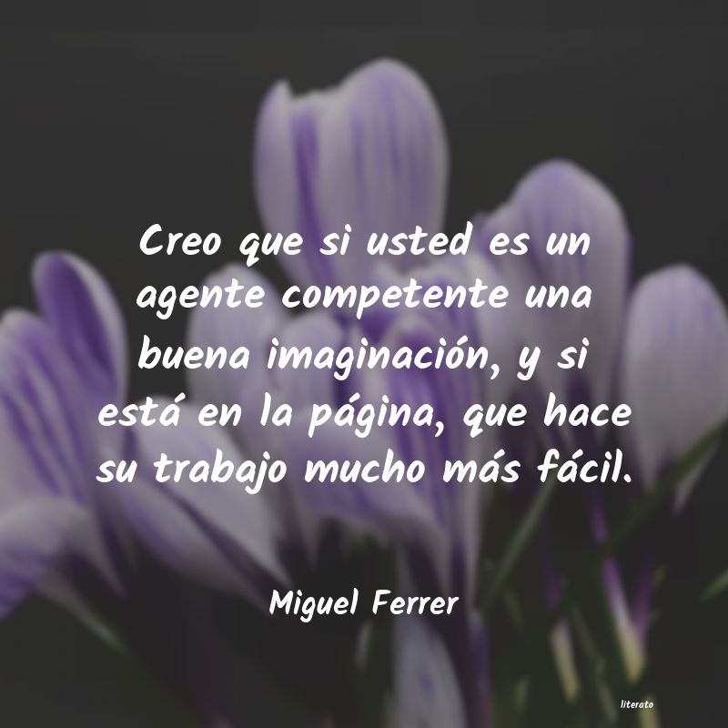 frases de Miguel Ferrer