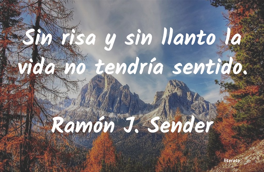 frases de Ramón J. Sender