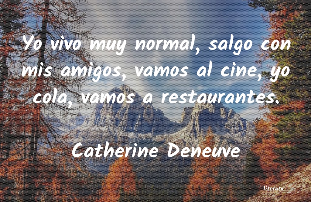 Frases de Catherine Deneuve