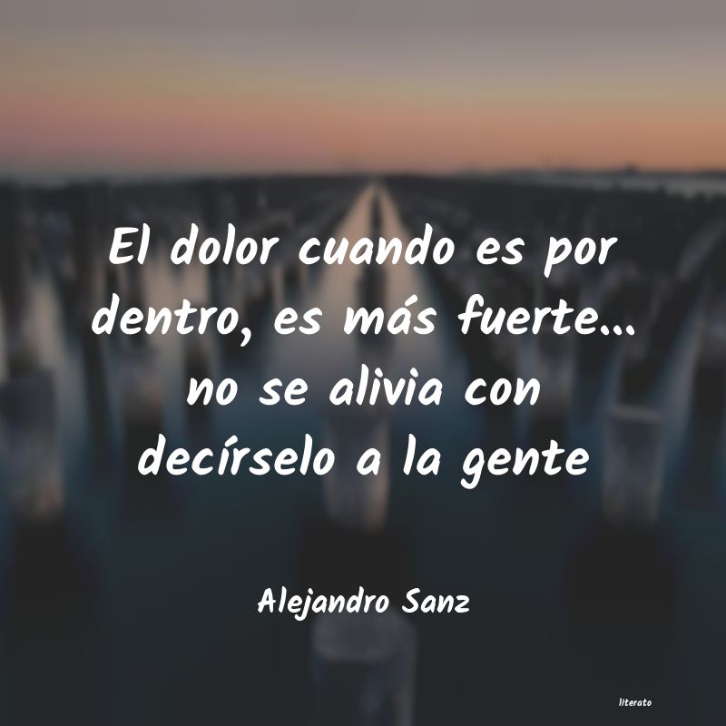 Frases de Alejandro Sanz