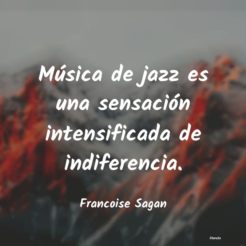 Frases de Francoise Sagan