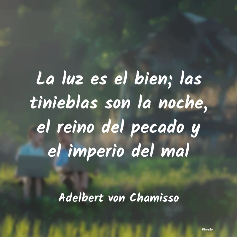 Frases de Adelbert von Chamisso