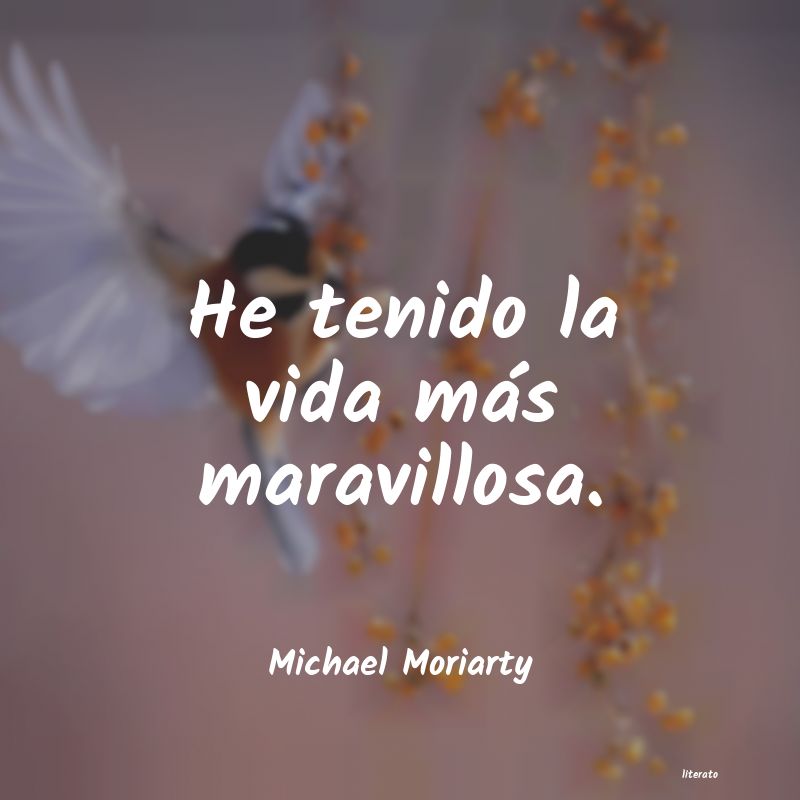 Frases de Michael Moriarty