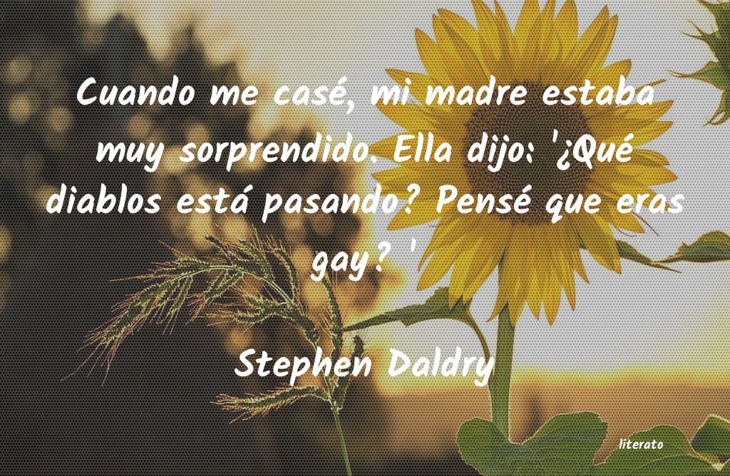 Frases de Stephen Daldry