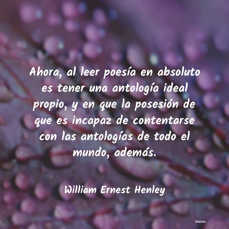 Frases de William Ernest Henley