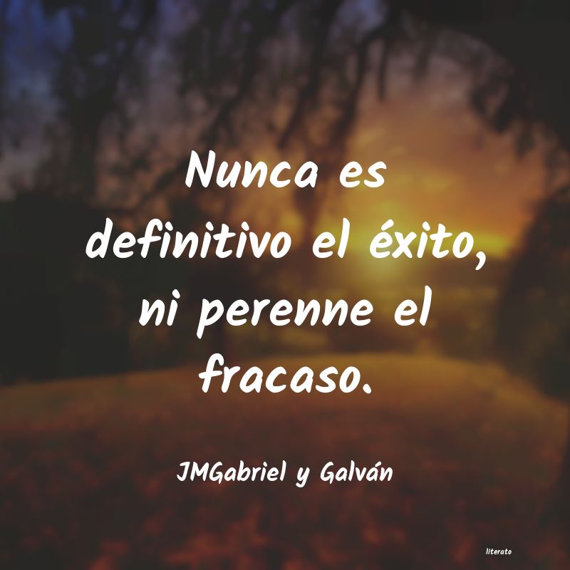 Frases de JMGabriel y Galván