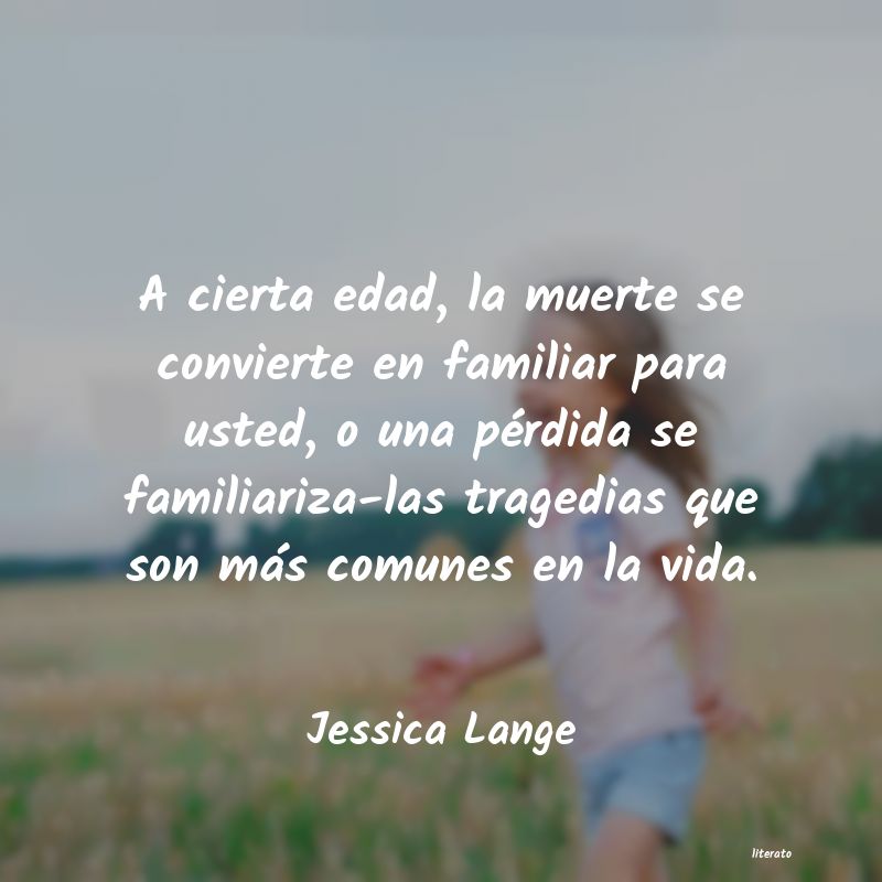 Frases de Jessica Lange