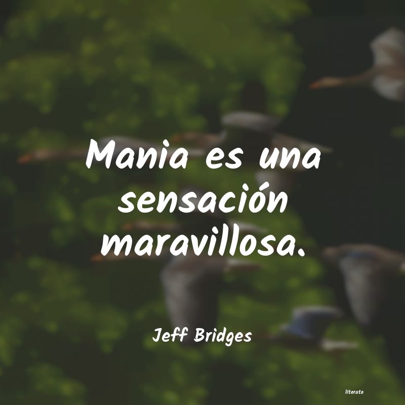 Frases de Jeff Bridges