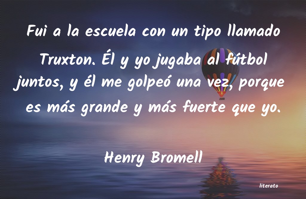 frases de Henry Bromell