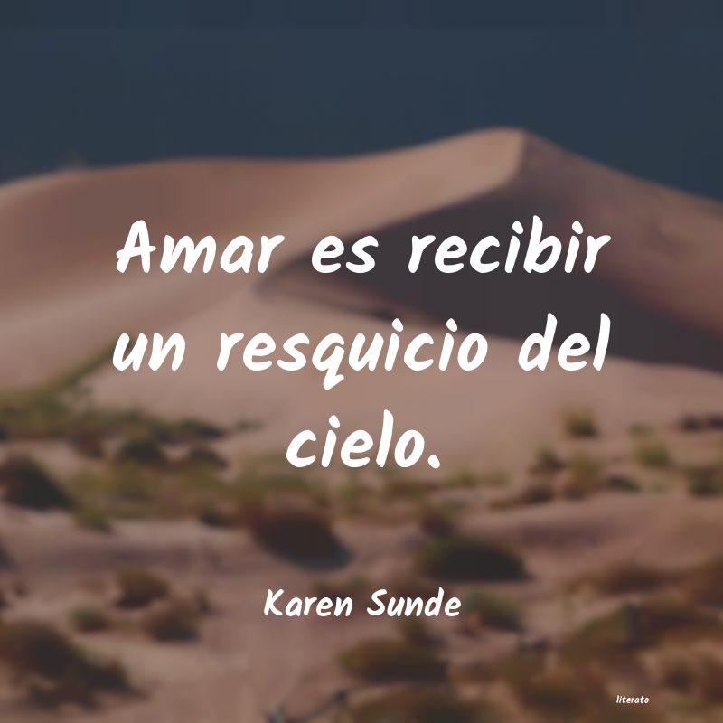 frases de Karen Sunde