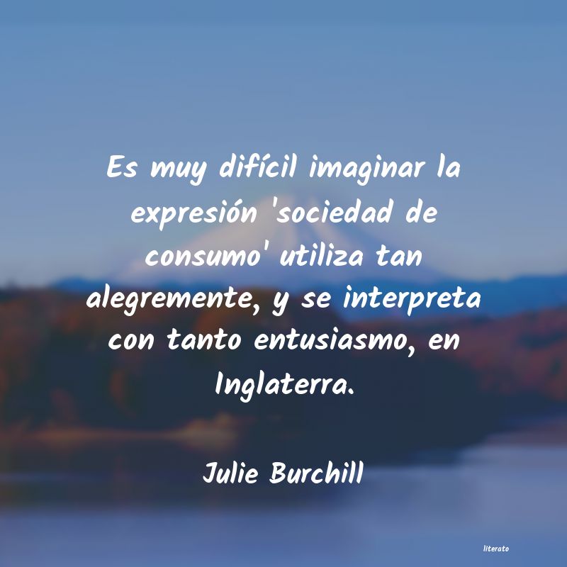 Frases de Julie Burchill