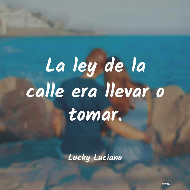 frases de Lucky Luciano