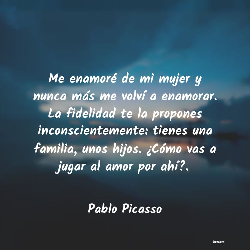 frases de amor de pablo picasso