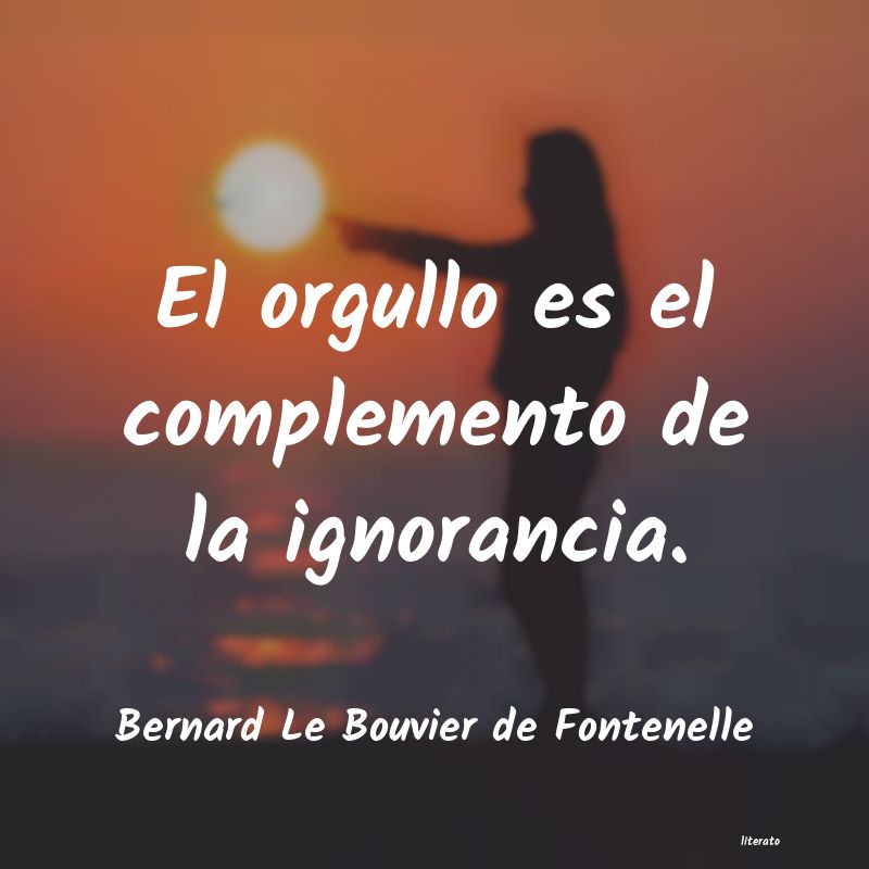 frases de Bernard Le Bouvier de Fontenelle