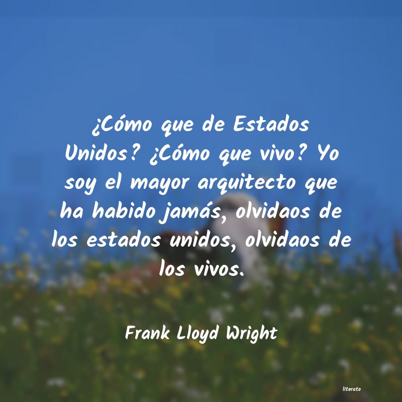 Frases de Frank Lloyd Wright