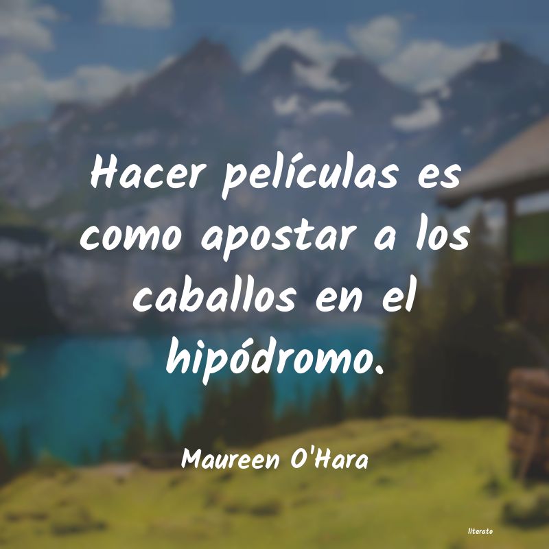 Frases de Maureen O'Hara